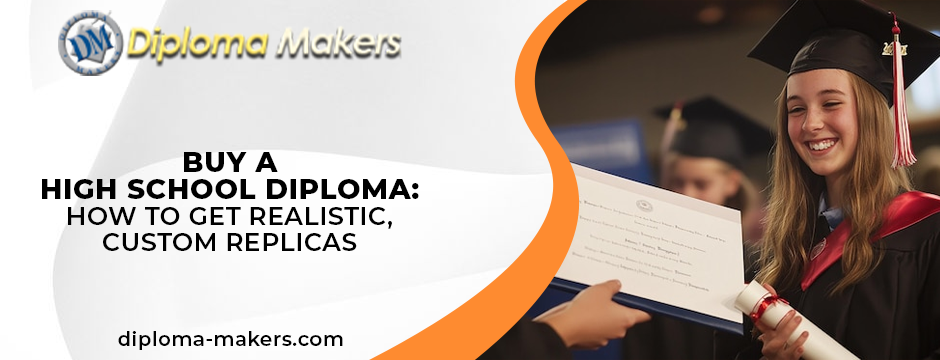 Buy a High School Diploma: How to Get Realistic, Custom Replicas