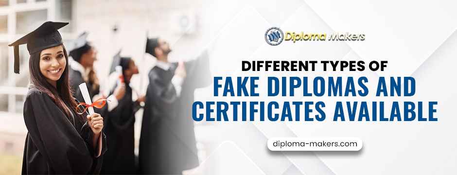 Different Types of Fake Diplomas and Certificates Available