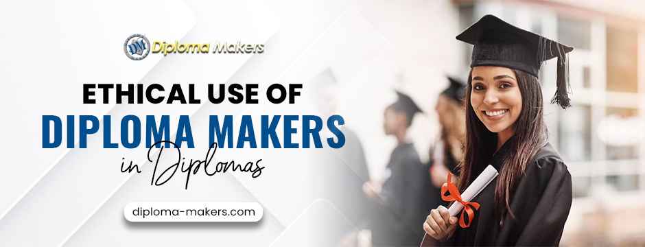 Ethical Use of Diploma Makers in Diplomas
